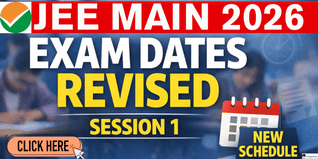 JEE Main 2026 Session 1 Exam Dates Revised; New Schedule Released @jeemain.nta.nic.in